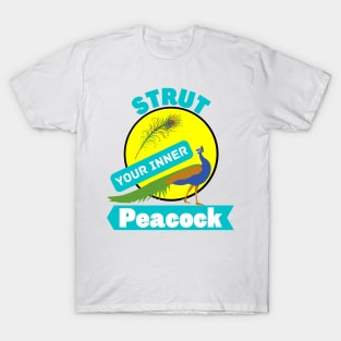 Strut Your Inner Peacock Confidence Confident Motivational Animal Bird Gifts T-Shirt